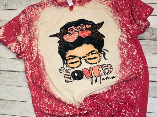 One Loved Mama Valentines bleached tee