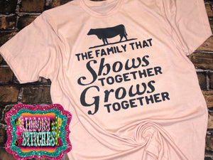 Family That Shows Together tee