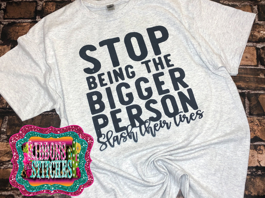 Bigger Person tee