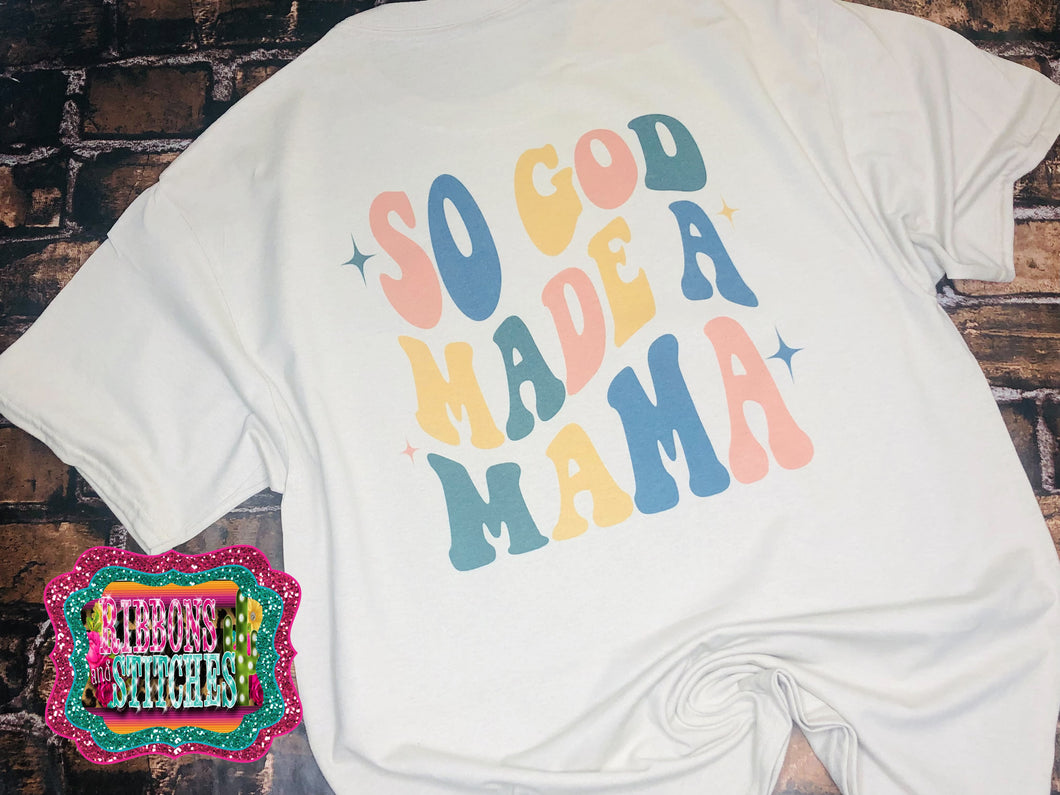 So God Made a Mama Tee